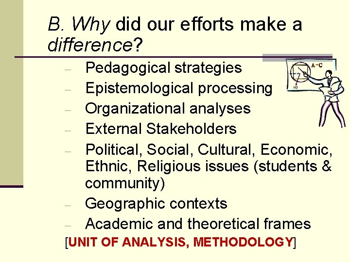 B. Why did our efforts make a difference? – – – – Pedagogical strategies