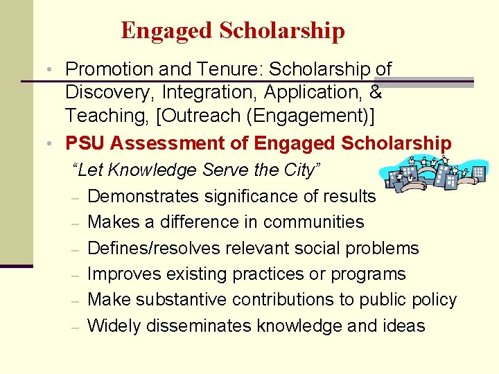 Engaged Scholarship • Promotion and Tenure: Scholarship of Discovery, Integration, Application, & Teaching, [Outreach