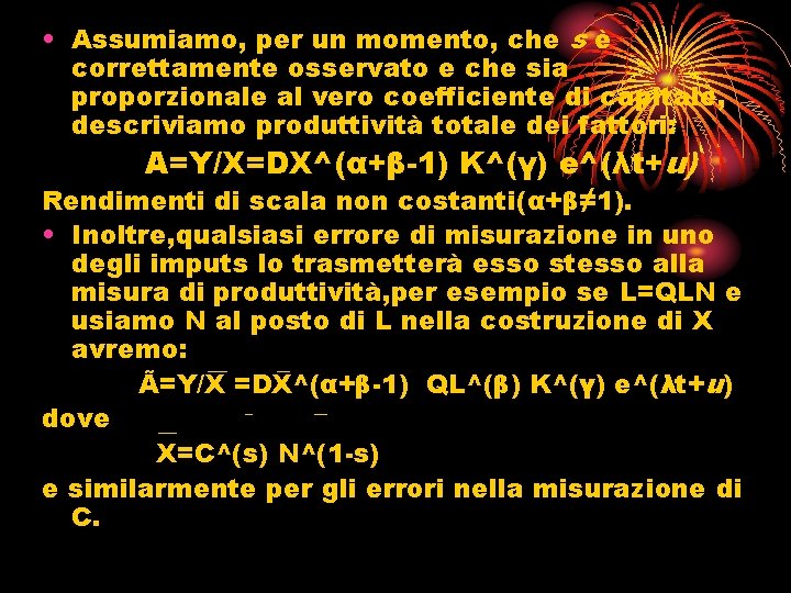  • Assumiamo, per un momento, che s è correttamente osservato e che sia