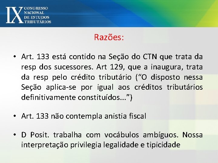 Razões: • Art. 133 está contido na Seção do CTN que trata da resp