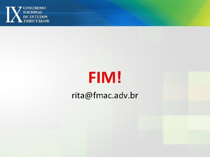 FIM! rita@fmac. adv. br 