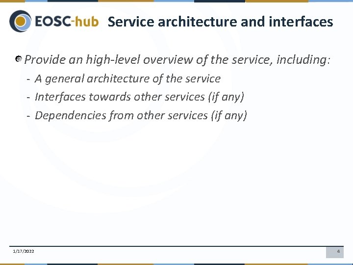 Service architecture and interfaces Provide an high-level overview of the service, including: - A