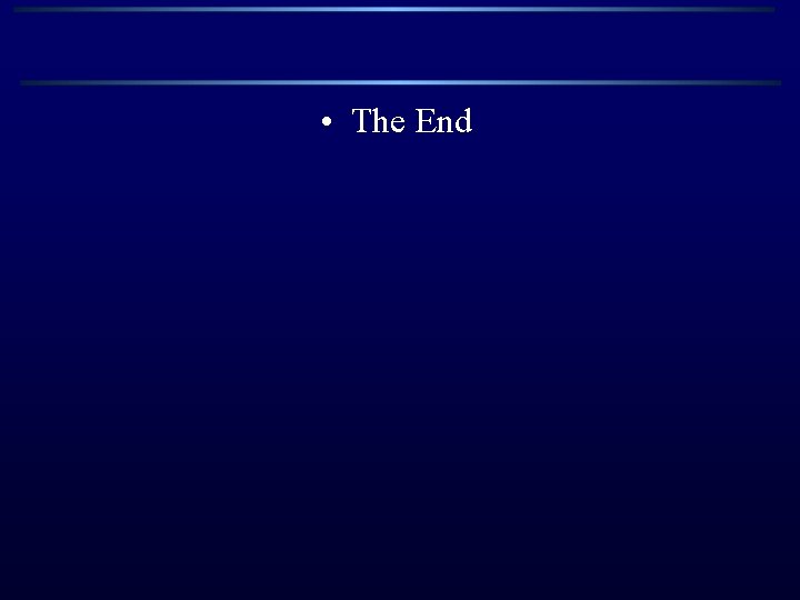 • The End • The End
