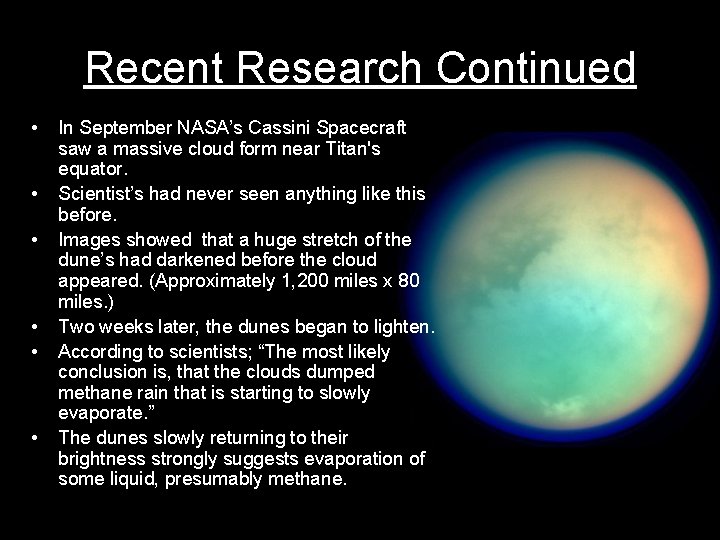 Recent Research Continued • • • In September NASA’s Cassini Spacecraft saw a massive