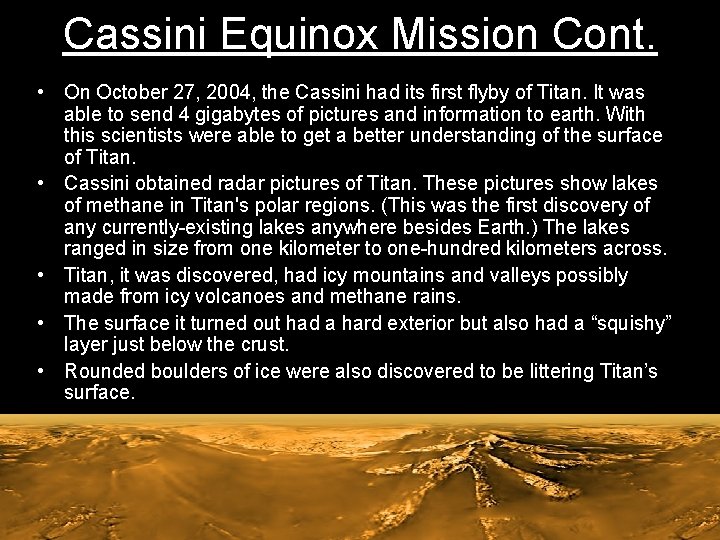 Cassini Equinox Mission Cont. • On October 27, 2004, the Cassini had its first