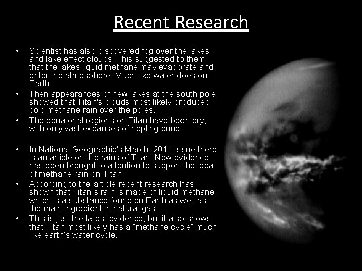 Recent Research • • • Scientist has also discovered fog over the lakes and