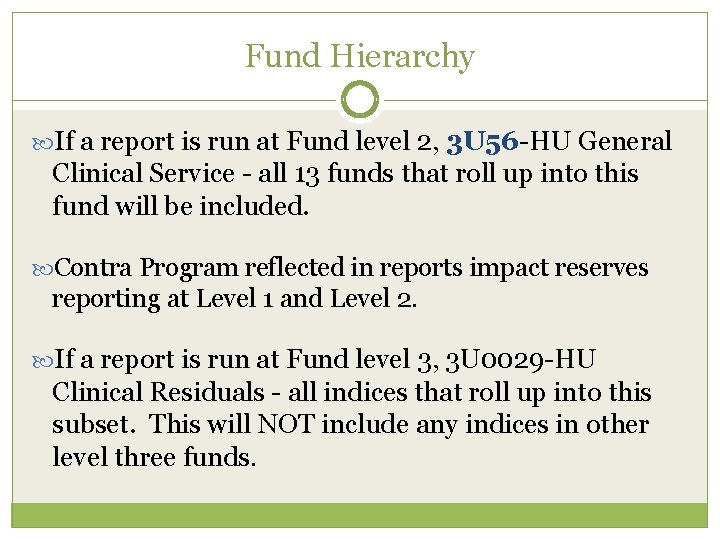 Fund Hierarchy If a report is run at Fund level 2, 3 U 56