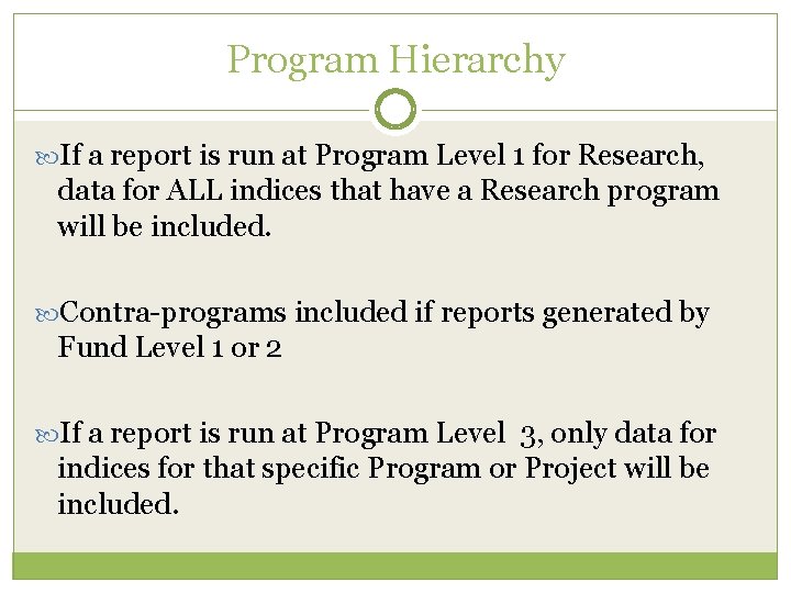 Program Hierarchy If a report is run at Program Level 1 for Research, data