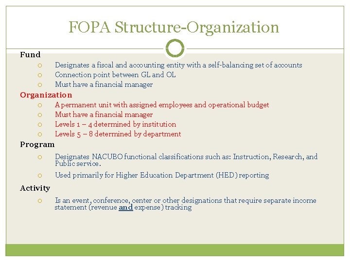 FOPA Structure-Organization Fund Designates a fiscal and accounting entity with a self-balancing set of