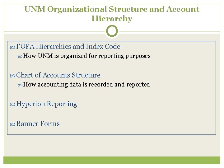 UNM Organizational Structure and Account Hierarchy FOPA Hierarchies and Index Code How UNM is