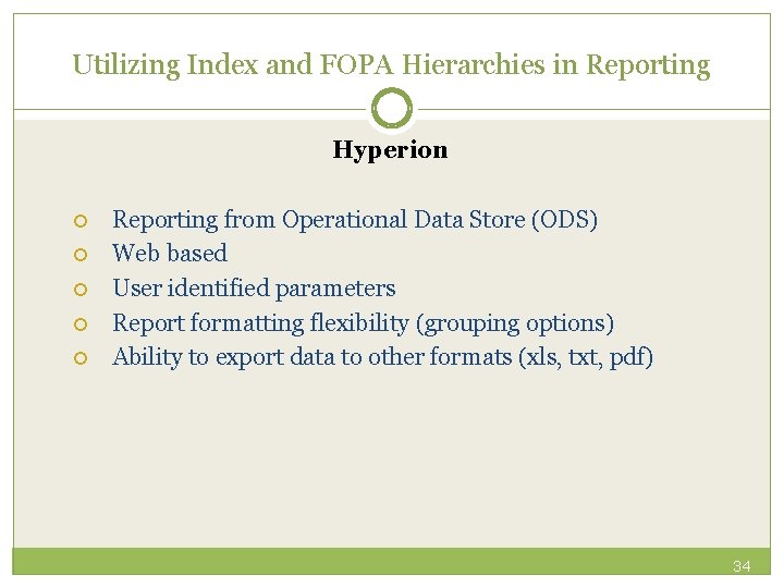 Utilizing Index and FOPA Hierarchies in Reporting Hyperion Reporting from Operational Data Store (ODS)
