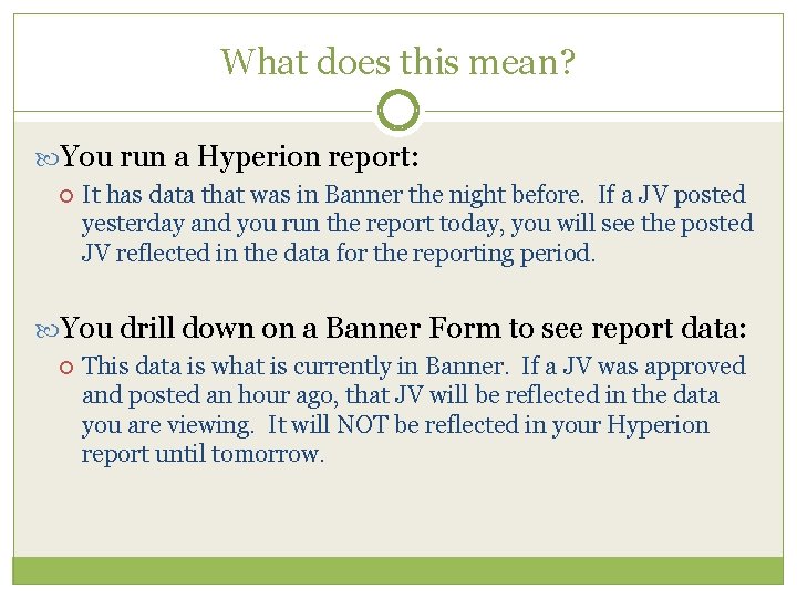 What does this mean? You run a Hyperion report: It has data that was