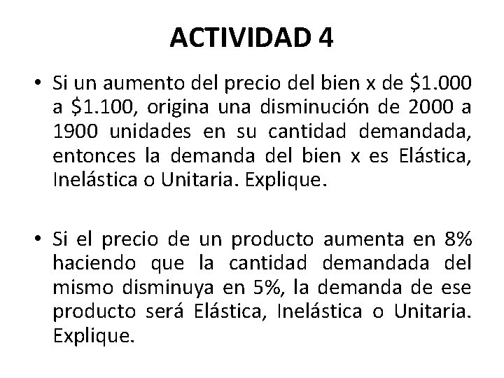 ACTIVIDAD 4 • Si un aumento del precio del bien x de $1. 000