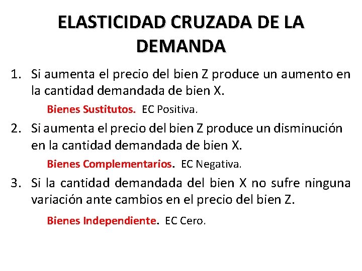 ELASTICIDAD CRUZADA DE LA DEMANDA 1. Si aumenta el precio del bien Z produce