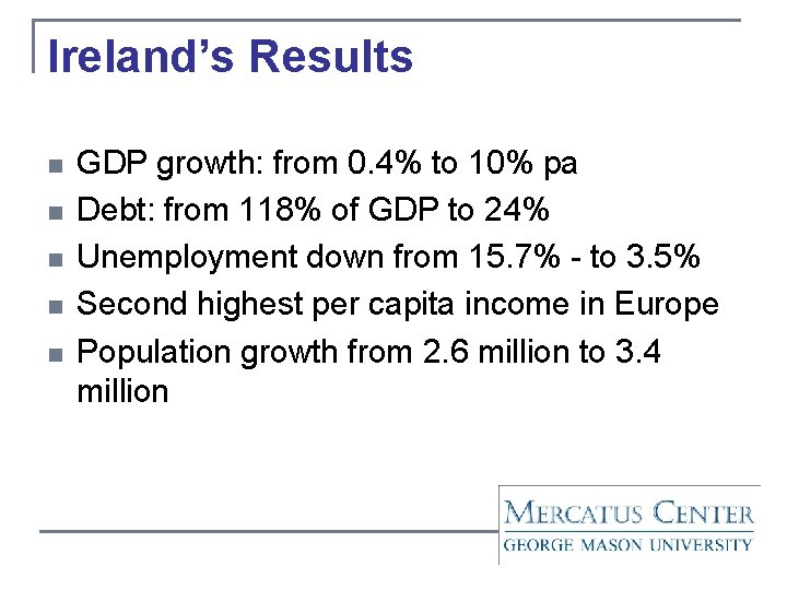 Ireland’s Results n n n GDP growth: from 0. 4% to 10% pa Debt: