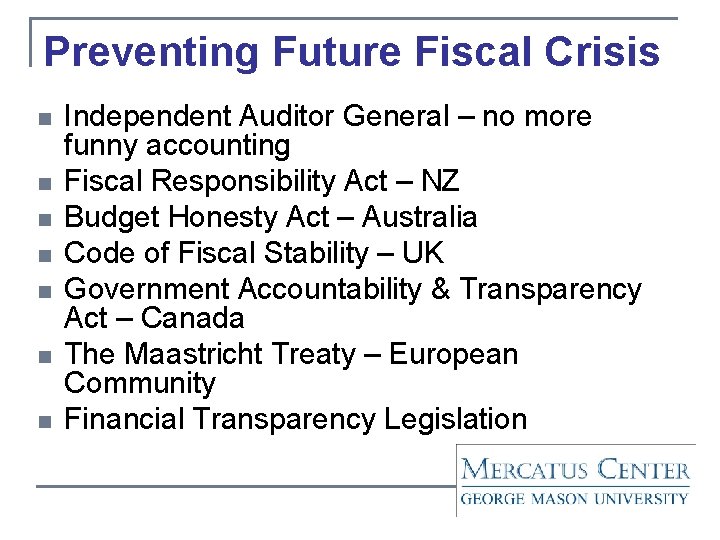 Preventing Future Fiscal Crisis n n n n Independent Auditor General – no more