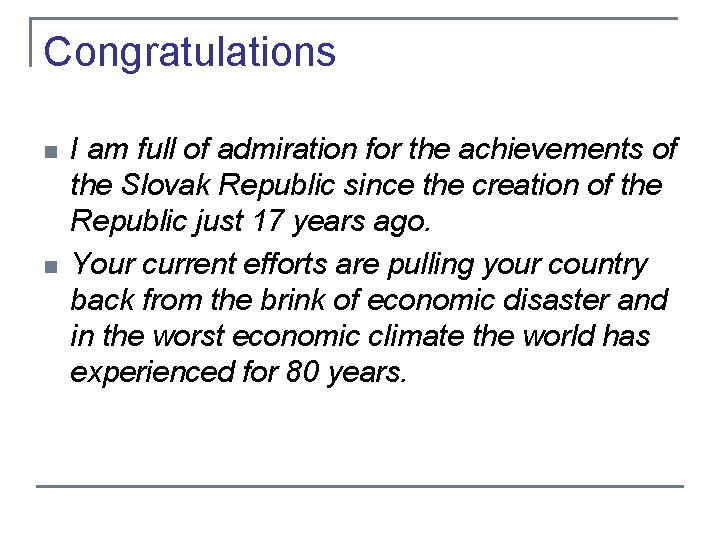 Congratulations n n I am full of admiration for the achievements of the Slovak