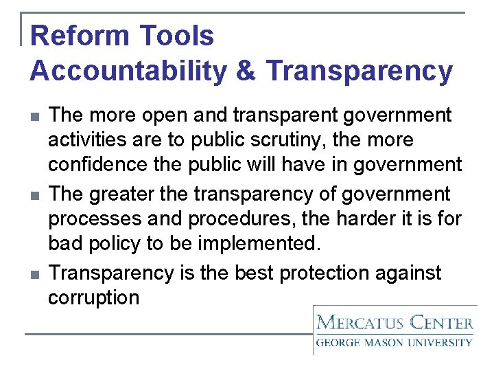 Reform Tools Accountability & Transparency n n n The more open and transparent government