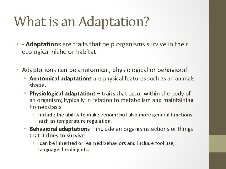 What is an Adaptation? • - Adaptations are traits that help organisms survive in