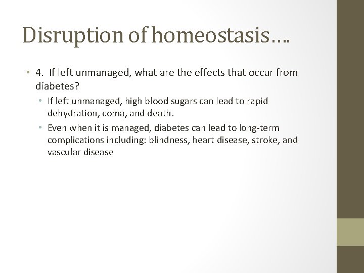 Disruption of homeostasis…. • 4. If left unmanaged, what are the effects that occur