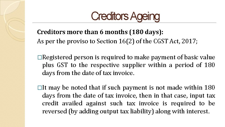 Creditors Ageing Creditors more than 6 months (180 days): As per the proviso to