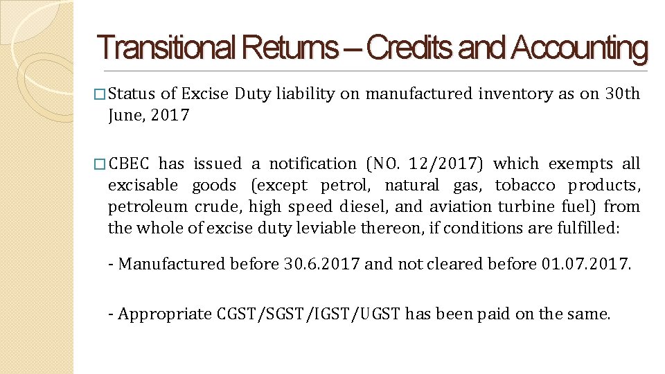 Transitional Returns – Credits and Accounting � Status of Excise Duty liability on manufactured