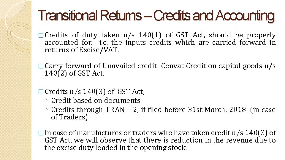 Transitional Returns – Credits and Accounting � Credits of duty taken u/s 140(1) of