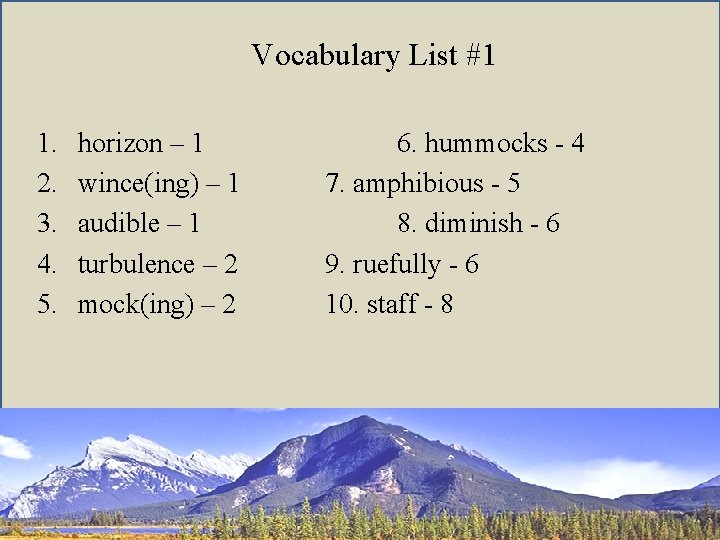 Vocabulary List #1 1. 2. 3. 4. 5. horizon – 1 wince(ing) – 1