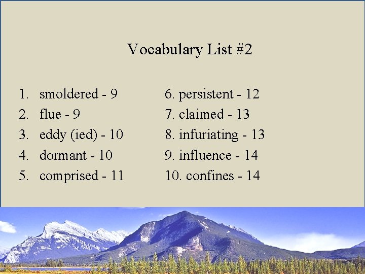 Vocabulary List #2 1. 2. 3. 4. 5. smoldered - 9 flue - 9