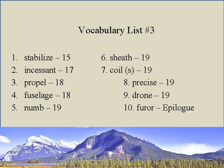 Vocabulary List #3 1. 2. 3. 4. 5. stabilize – 15 incessant – 17