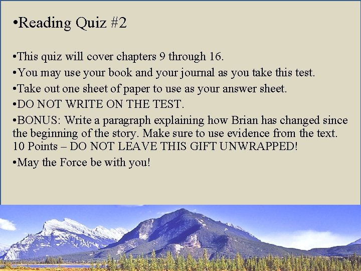  • Reading Quiz #2 • This quiz will cover chapters 9 through 16.
