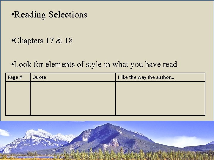  • Reading Selections • Chapters 17 & 18 • Look for elements of