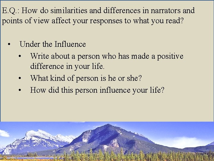 E. Q. : How do similarities and differences in narrators and points of view