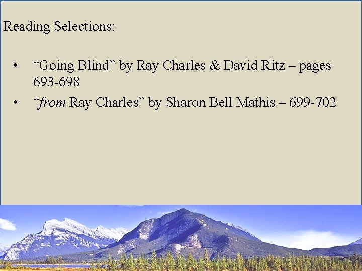 Reading Selections: • • “Going Blind” by Ray Charles & David Ritz – pages
