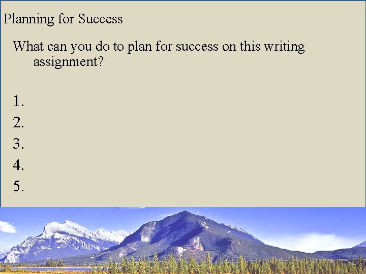 Planning for Success What can you do to plan for success on this writing