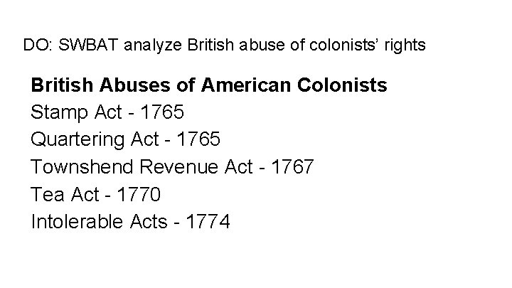 DO: SWBAT analyze British abuse of colonists’ rights British Abuses of American Colonists Stamp