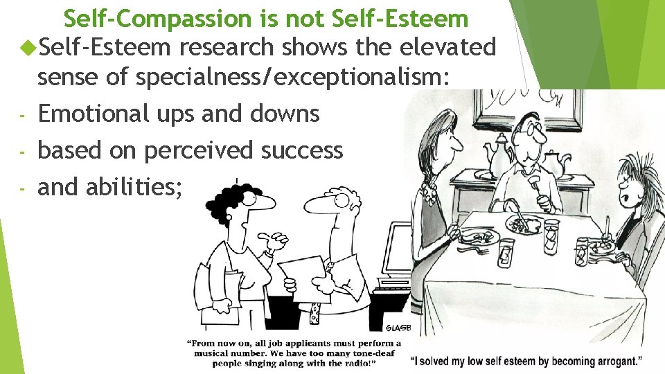Self-Compassion is not Self-Esteem research shows the elevated sense of specialness/exceptionalism: - Emotional ups
