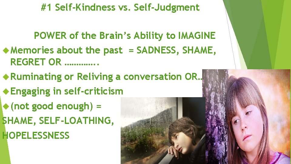 #1 Self-Kindness vs. Self-Judgment POWER of the Brain’s Ability to IMAGINE Memories about the