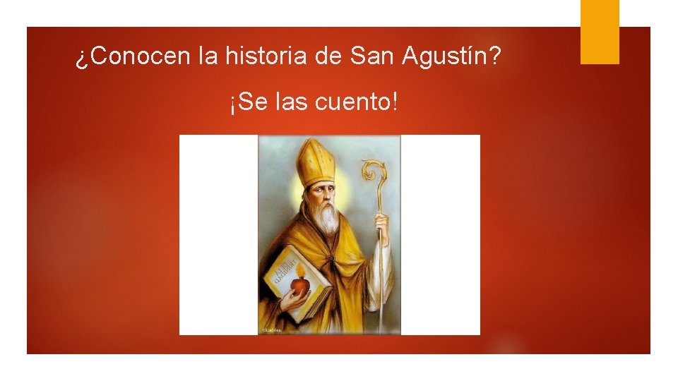 ¿Conocen la historia de San Agustín? ¡Se las cuento! 