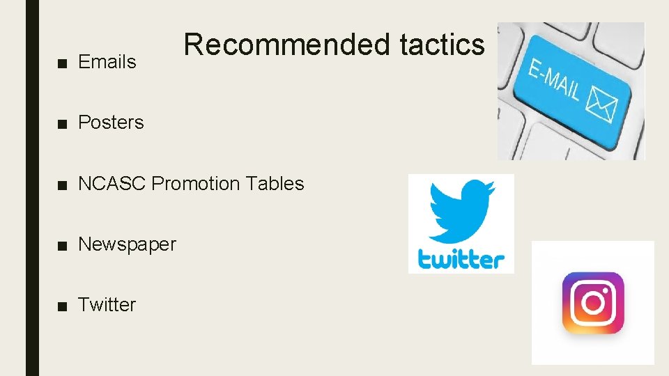■ Emails Recommended tactics ■ Posters ■ NCASC Promotion Tables ■ Newspaper ■ Twitter