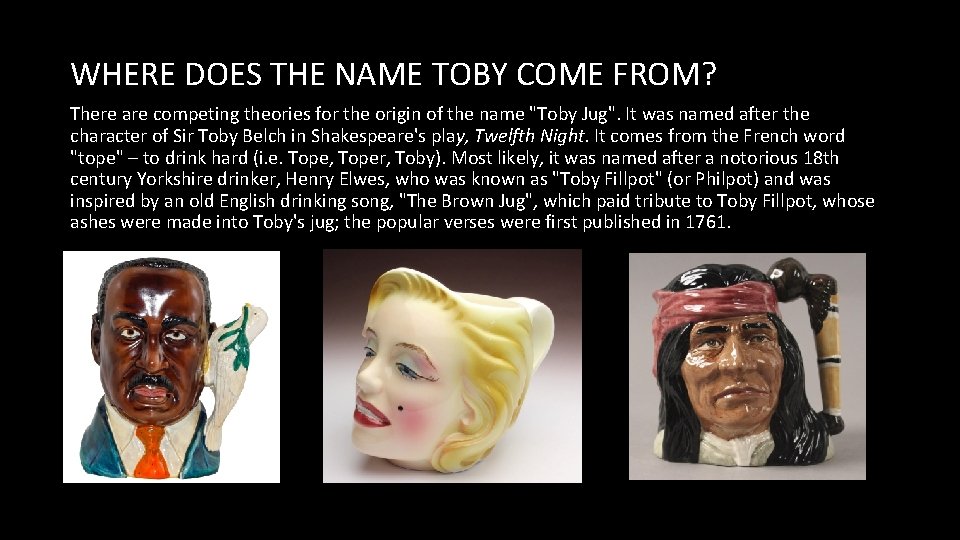 WHERE DOES THE NAME TOBY COME FROM? There are competing theories for the origin