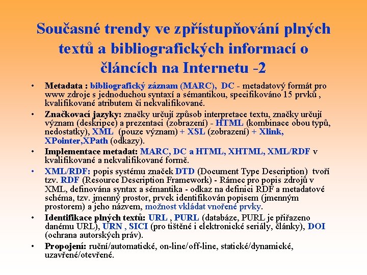Současné trendy ve zpřístupňování plných textů a bibliografických informací o článcích na Internetu -2