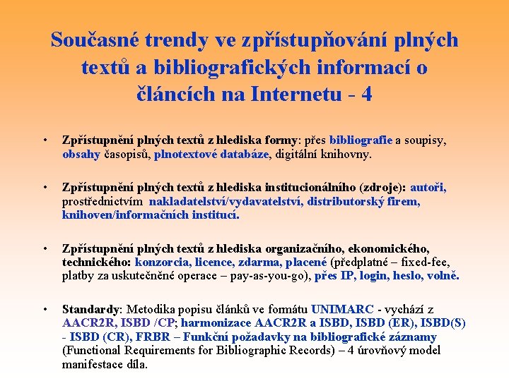 Současné trendy ve zpřístupňování plných textů a bibliografických informací o článcích na Internetu -