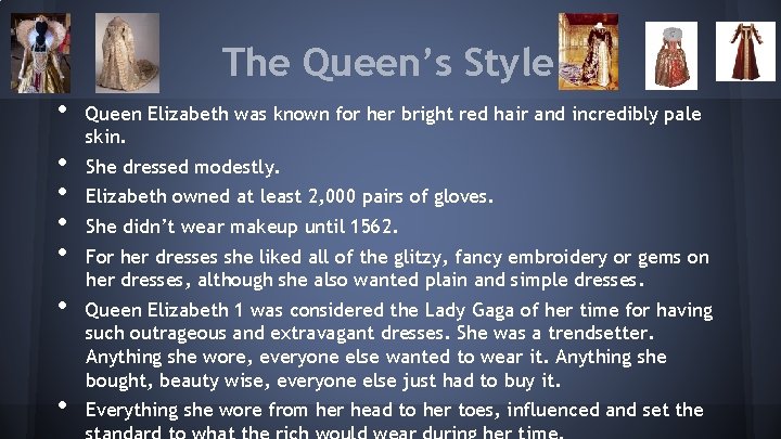 The Queen’s Style • • Queen Elizabeth was known for her bright red hair