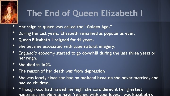 The End of Queen Elizabeth l • • • Her reign as queen was