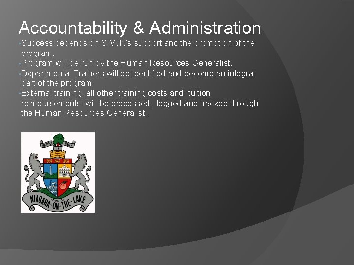 Accountability & Administration • Success depends on S. M. T. ’s support and the