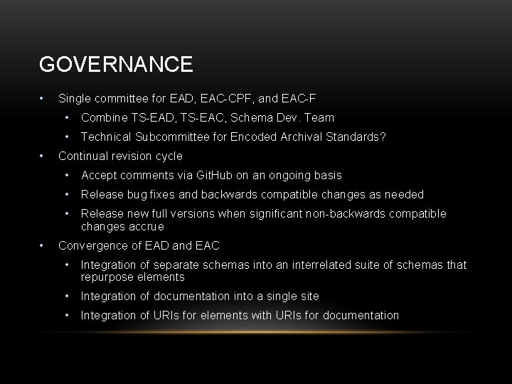 GOVERNANCE • • • Single committee for EAD, EAC-CPF, and EAC-F • Combine TS-EAD,