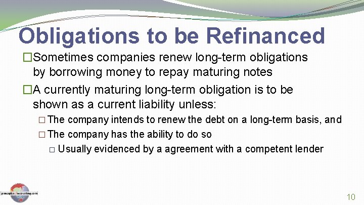 Obligations to be Refinanced �Sometimes companies renew long-term obligations by borrowing money to repay