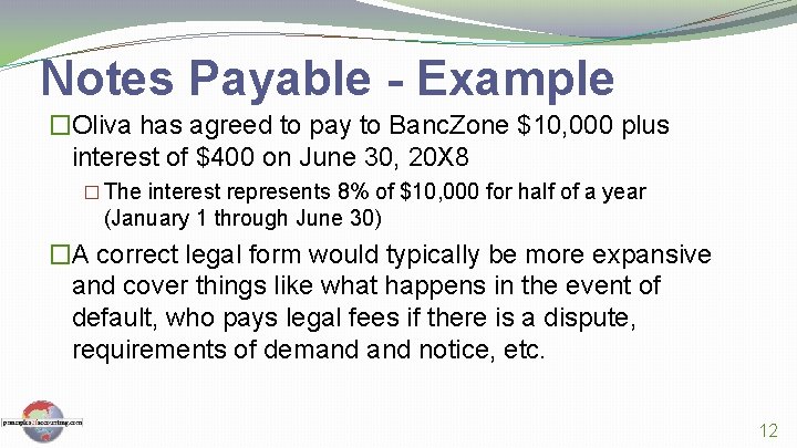 Notes Payable - Example �Oliva has agreed to pay to Banc. Zone $10, 000