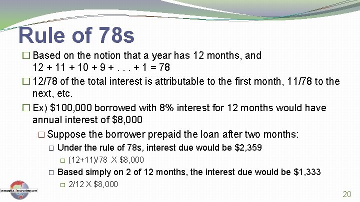 Rule of 78 s � Based on the notion that a year has 12